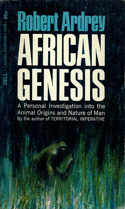 Robert Ardrey’s African Genesis